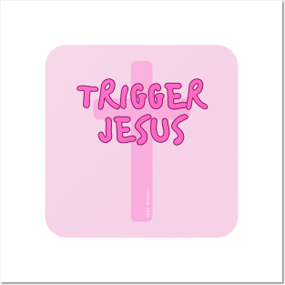 Trigger Jesus Affirmation By Abby Anime(c) Posters and Art